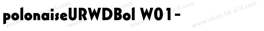 polonaiseURWDBol W01字体转换